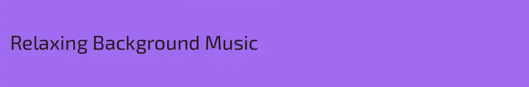 Relaxing Background Music
